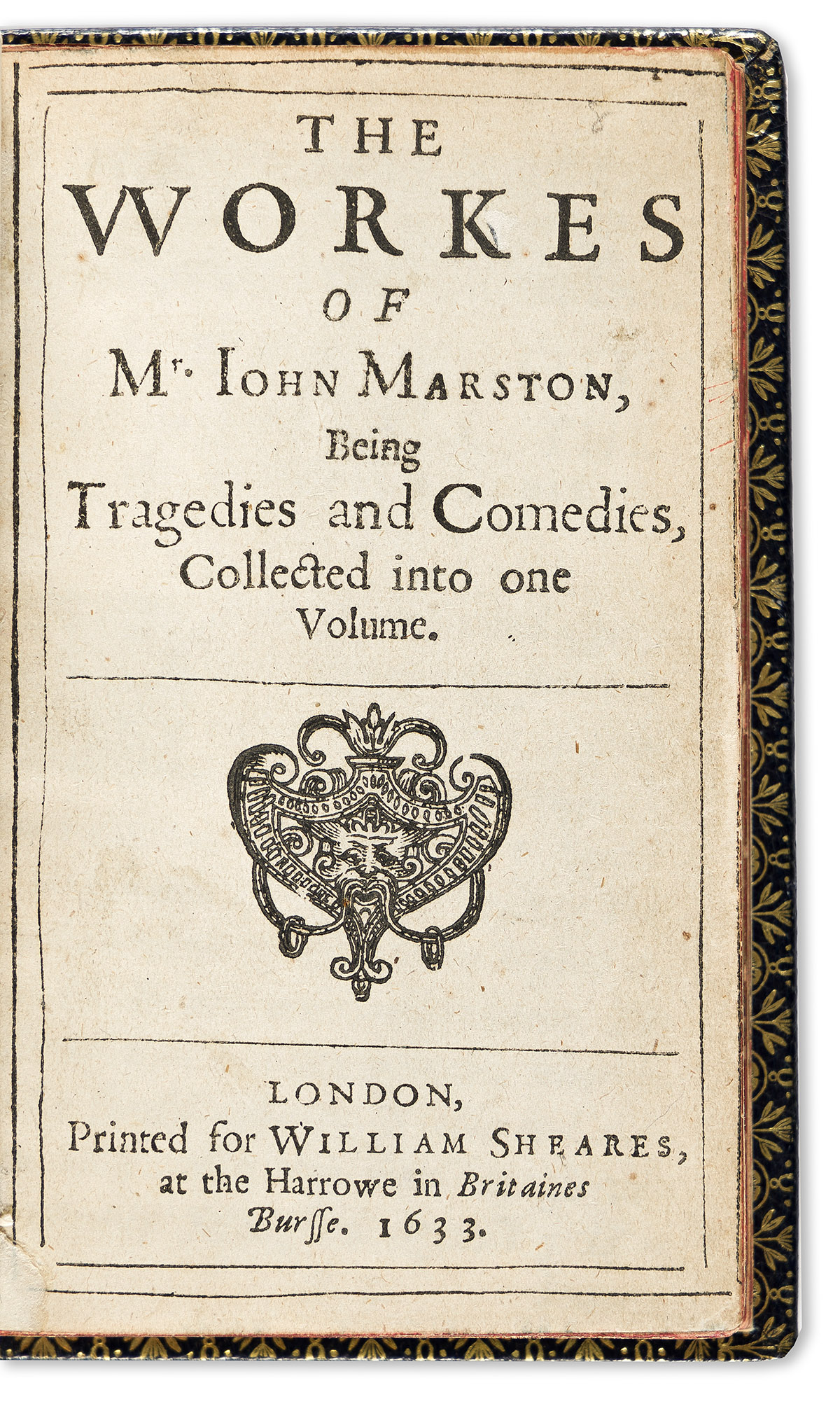 Marston, John (1575?-1634) The Workes of Mr. John Marston, Being Tragedies and Comedies, Collected into one Volume.